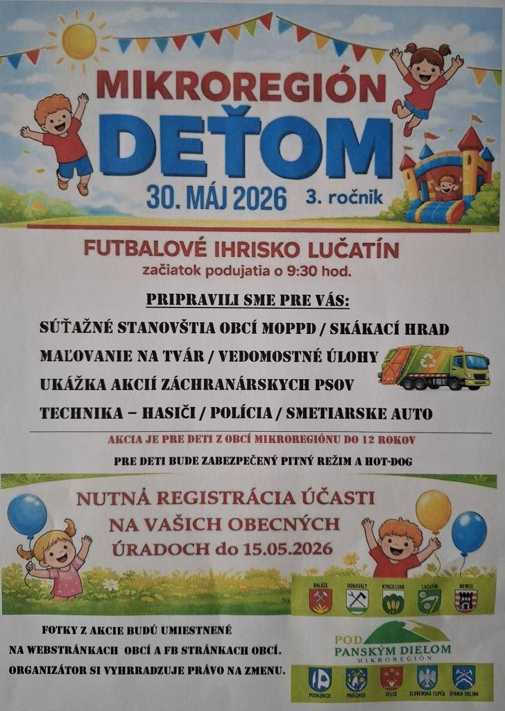 Mikroregión pod Panským dielom organizuje dňa 30. mája 2026 -  "3. ročník akcie MIKROREGIÓN DEŤOM". Akcia sa uskutoční na Futbalovom ihrisku v Lučatíne. Bližšie info na plagáte. Je nutná registrácia našich detí na Obecnom úrade v Selciach do 15. mája 2026.