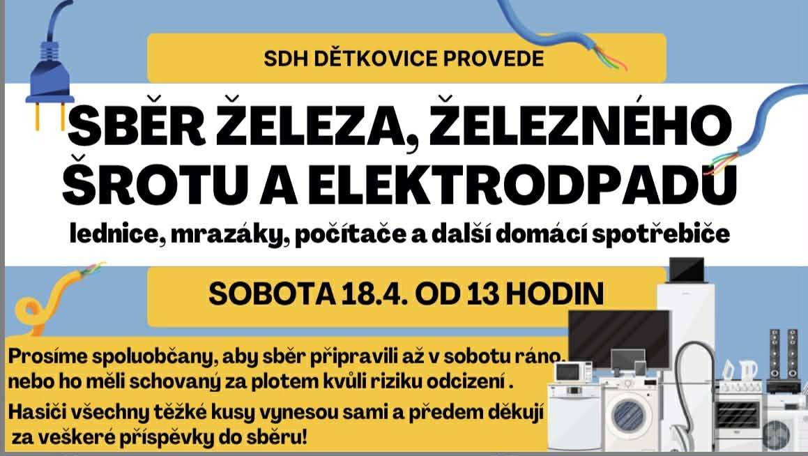 SDH Dětkovice provede sběr železa, železného šrotu a elektroodpadu v sobotu 18.4.2026 od 13 hod. Sběr připravujte až v sobotu ráno kvůli riziku odcizení. Těžké kusy vynesou hasiči sami.
