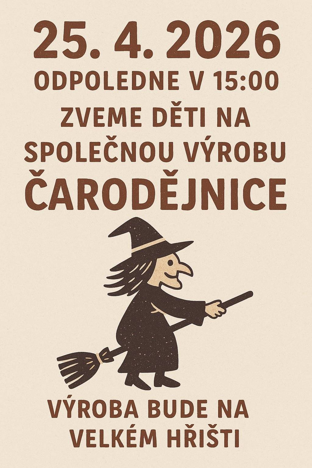 Zveme všechny děti na společnou výrobu čarodejnice, a to 25. dubna 2026 odpoledne v  15 hod. na dětském hřiště.