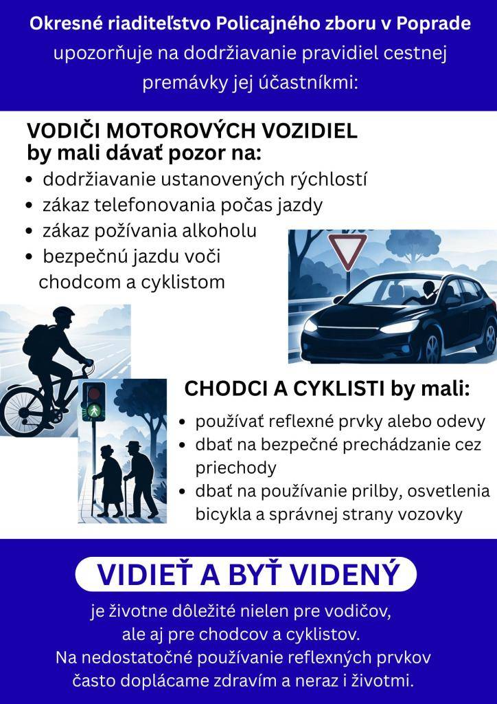 Okresné riaditeľstvo Policajného zboru v Poprade upozorňuje účastníkov cestnej premávky na dodržiavanie pravidiel, aby sa znížila dopravná nehodovosť a ochránili sa životy a zdravie občanov.