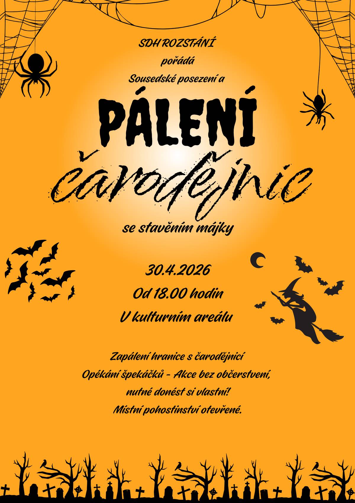 SDH Rozstání pořádá pálení čarodejnic.  Přijďte se pobavit a strávit příjemné posezení s příteli u ohně. Špekáčky na oheň s sebou.  Klobásy z udírny budou na prodej. Více na webu SDH.