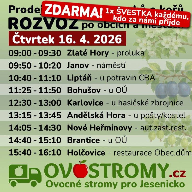 Firma Ovostromy.cz bude zítra 16. 4. v proluce na náměstí od 9:00 hodin prodávat ovocné stromky mnoha odrůd – jabloně, švestky, třešně, broskve, rybíz, angrešt či borůvkové keře. Pro každého návštěvníka je navíc připravena švestka zdarma.