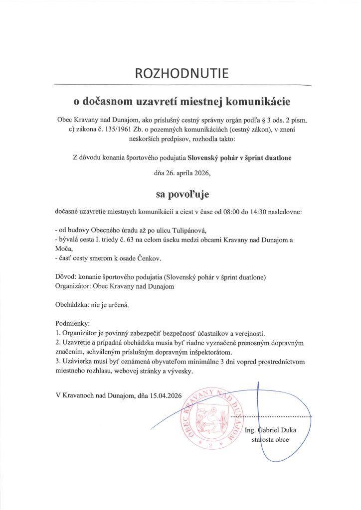Z dôvodu konania športového podujatia Slovenský pohár v šprint duatlone dňa 26. apríla 2026, sa povoľuje dočasné uzavretie miestnych komunikácií a ciest v čase od 08:00 do 14:30