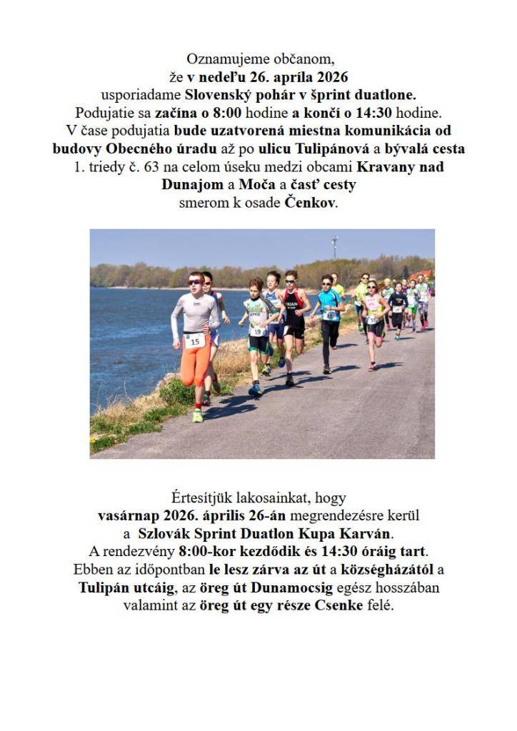 Dňa 26. apríla 2026 sa uskutoční v obci Kravany nad Dunajom Slovenský pohár v šprint duatlone.  2026. április 26-án megrendezésre kerül a Szlovák Sprint Duatlon Kupa Karva község területén.