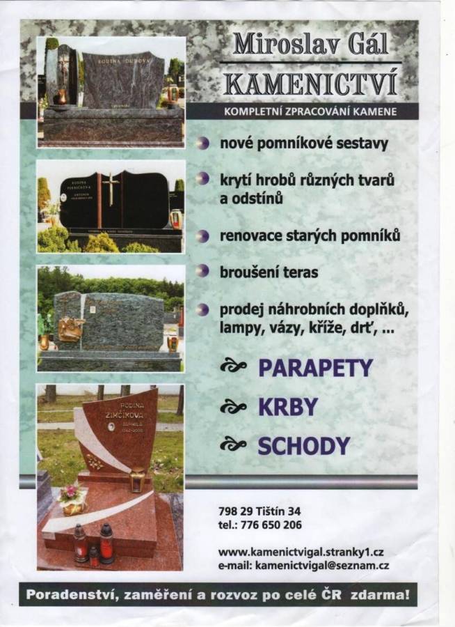 Pro naši obec nabízí své služby kamenictví G.A.L s dlouholetou tradicí, které u nás bude přijímat objednávky na veškeré kamenické práce. Vše za výhodné ceny. Pro využití této akční nabídky, je NUTNÉ si sjednat přesný čas schůzky s tímto kameníkem.