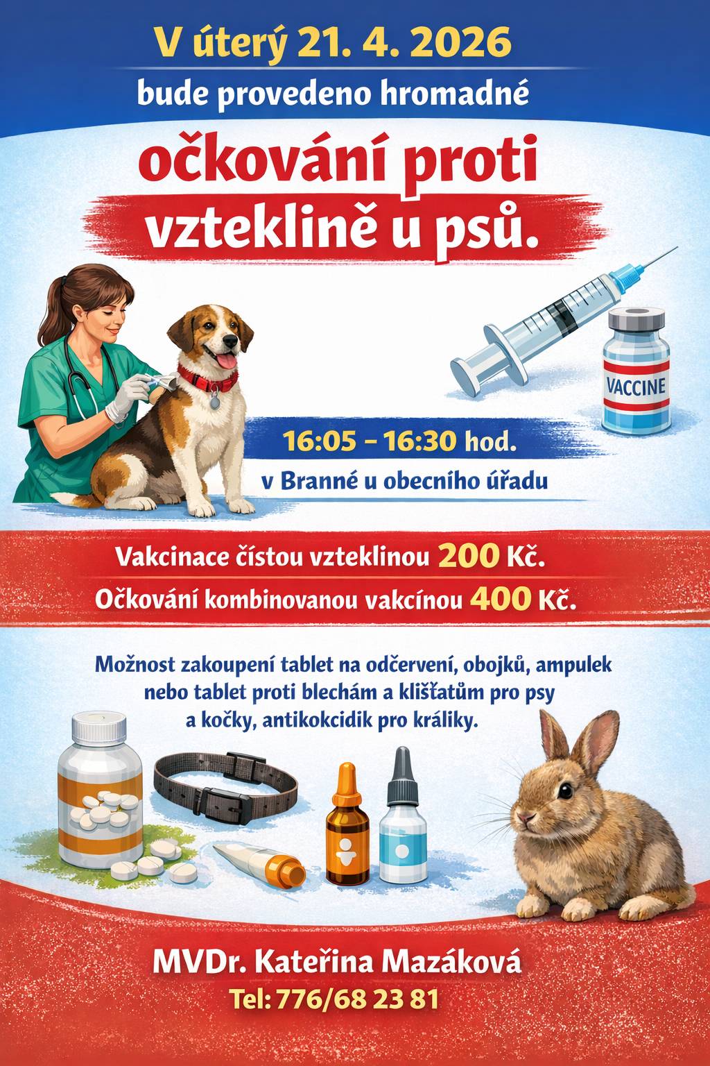 Vážení spoluobčané, dne 21.4.2026 16:05-16:30 bude provedeno hromadné očkování proti vzteklině u psů.