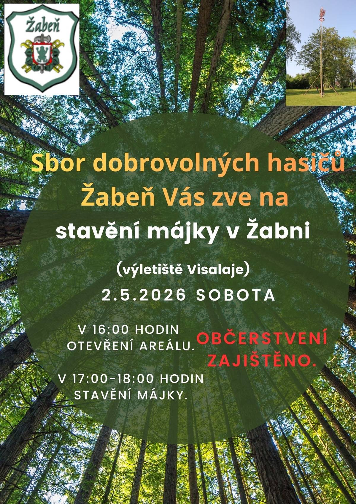 Srdečně vás zveme na tradiční stavění májky, které se uskuteční 📅 2. května 2026 📍 Visalaje – hasičské hřiště, obec Žabeň Přijďte s námi strávit příjemné odpoledne plné tradic, zábavy a dobré nálady. Těšit se můžete na společné stavění májky, občerstvení a přátelskou atmosféru. Začátek akce: v 16.00 hodin otevření areálu, v 17.00-18.00 hodin stavění májky. Těšíme se na vaši účast! SDH Žabeň