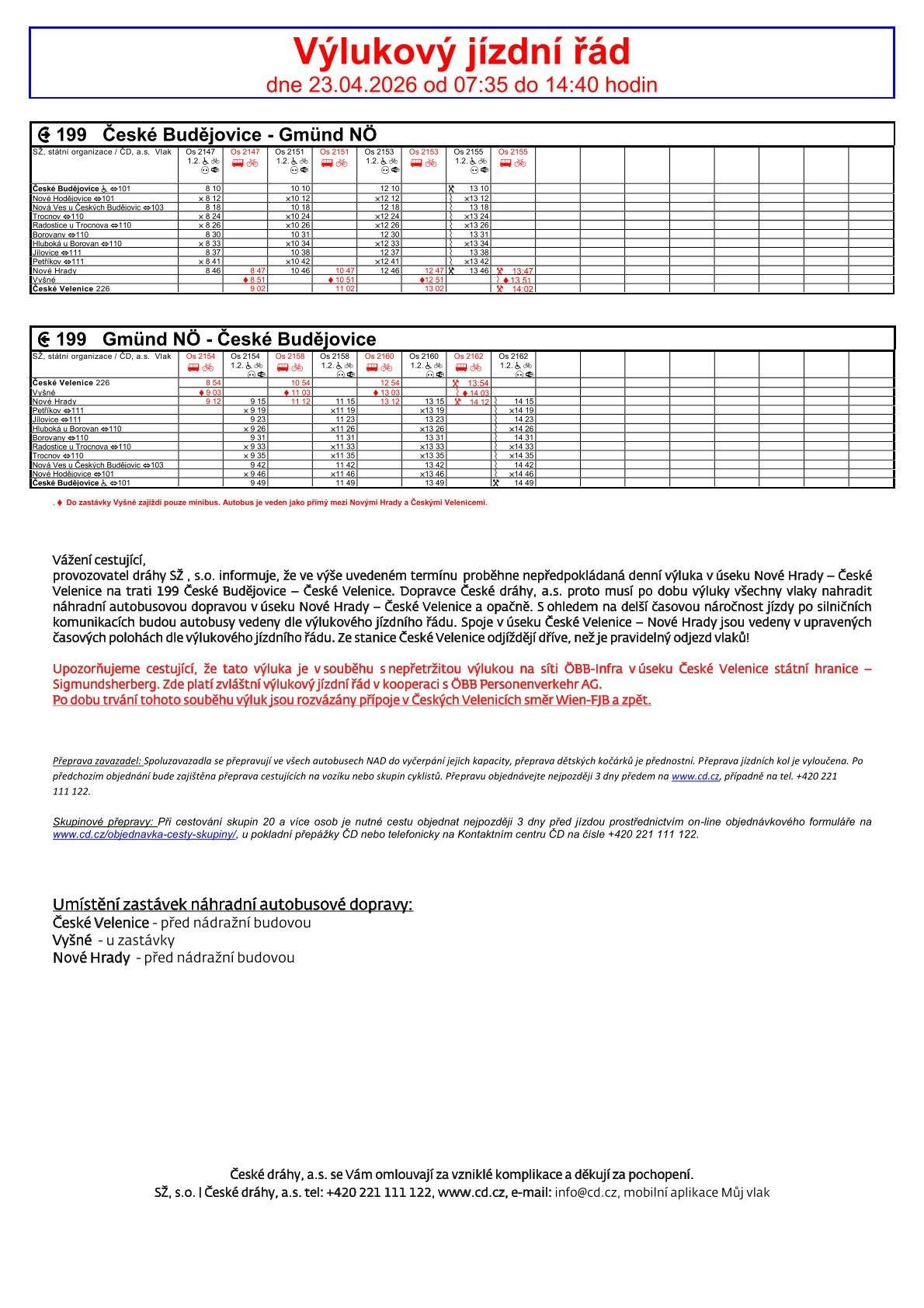 🚧🚆 Upozornění pro cestující 🚆🚧 Ve čtvrtek 23. 4. 2026 v čase 7:35–14:40 proběhne výluka na trati mezi Novými Hrady a Českými Velenicemi. ➡️ Všechny vlaky v tomto úseku budou nahrazeny náhradní autobusovou dopravou 🚌 ➡️ Autobusy pojedou podle výlukového jízdního řádu   ❗ Důležité informace: • Autobusy odjíždějí ze stanice České Velenice dříve, než je běžný odjezd vlaků • Zastávky náhradní dopravy: – České Velenice – před nádražní budovou – Vyšné – u zastávky – Nové Hrady – před nádražní budovou ⚠️ Výluka probíhá souběžně s omezením na rakouské straně, proto mohou být narušeny i návazné spoje. Doporučujeme si před cestou zkontrolovat aktuální spojení 📲 Děkujeme za pochopení 🙏