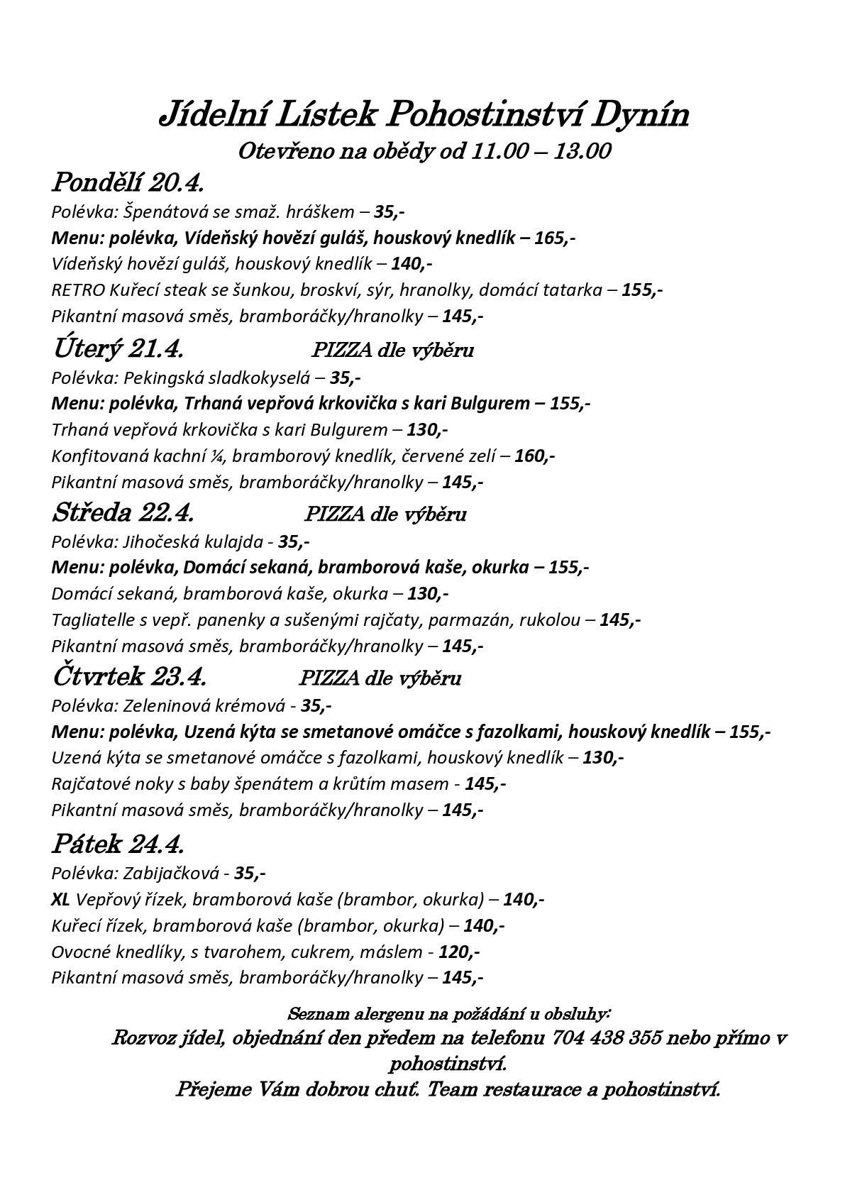 Zveme vás na obědy do našeho pohostinství v budově bývalé školy na návsi. Jídlení lístek na příští týden zasíláme v příloze a všem strávníkům přejeme dobrou chuť.