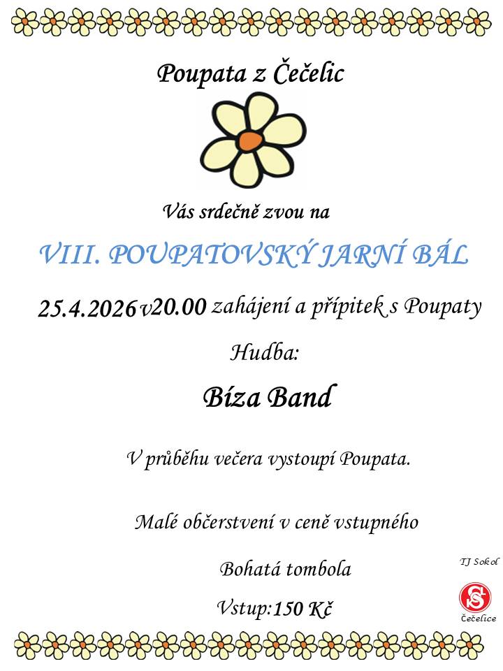 VIII. POUPATOVSKÝ JARNÍ BÁL 25.4.2026 ve 20:00 - hraje Bíza Band  Malé občerstvení v ceně vstupného, vstupné 150Kč. Připravena je  bohatá tombola a vystoupení Poupat.