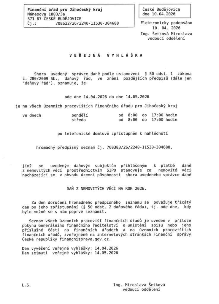 Možnost nahlédnutí do hromadného předpisného seznamu po telefonické domluvě na všech územních pracovištích Finančního úřadu pro Jihočeský kraj.  Nahlédnutí je zpřístupněno od 14.4. do 14.5.2026!  Více informací naleznete v přílohách.