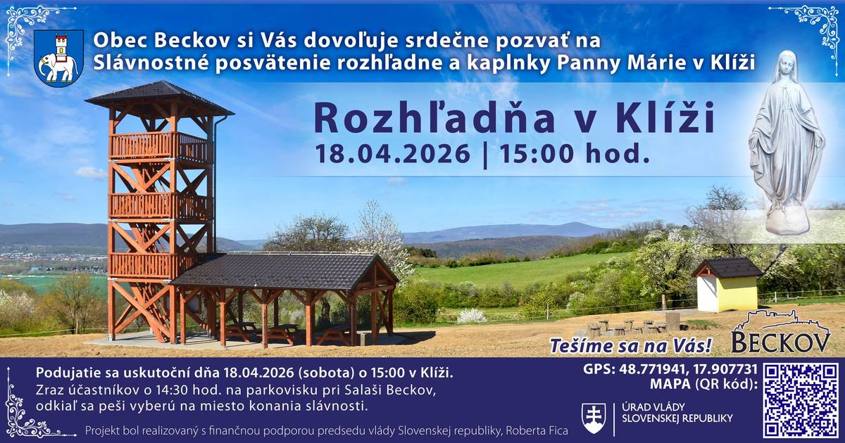 Vážení občania, Obec Beckov si Vás dovoľuje srdečne pozvať na Slávnostné posvätenie rozhľadne a kaplnky Panny Márie v Klíži v sobotu 18.4.2026 o 15.00 hod.  Stretnutie účastníkov je o 14.30 hod. na parkovisku pri Salaši Beckov.  Srdečne Vás pozývame.