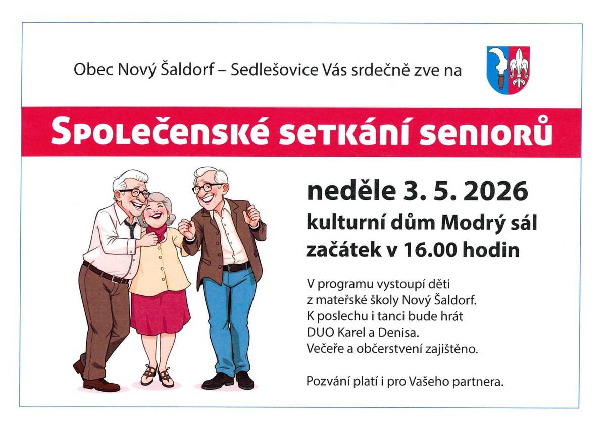 Obec Nový Šaldorf — Sedlešovice srdečně zve na společenské setkání seniorů, které se koná v neděli 3. května 2026 v KD  Modrý sál. Akce začne v 16.00 hodin a program zahrnuje vystoupení dětí z mateřské školy. K poslechu a tanci bude hrát DUO Karel a Denisa, večeře a občerstvení jsou zajištěny.