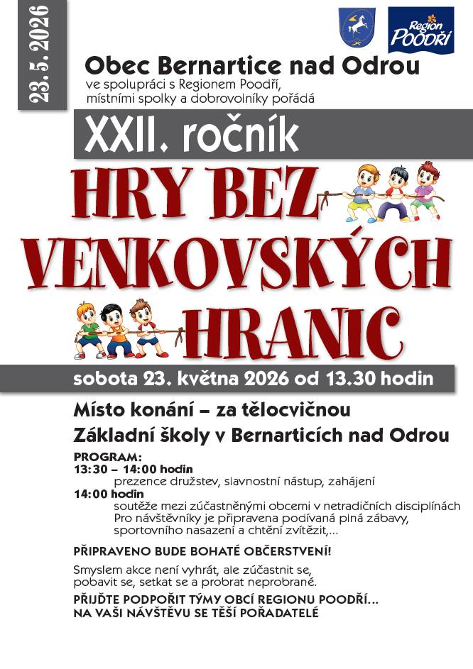 XXII. ročník Her bez venkovských hranic se uskuteční 23. května 2026 v Bernarticích nad Odrou. Akce začne v 13:30 hodin prezencí družstev a následně proběhnou soutěže v netradičních disciplínách. Návštěvníci se mohou těšit na zábavu a bohaté občerstvení.