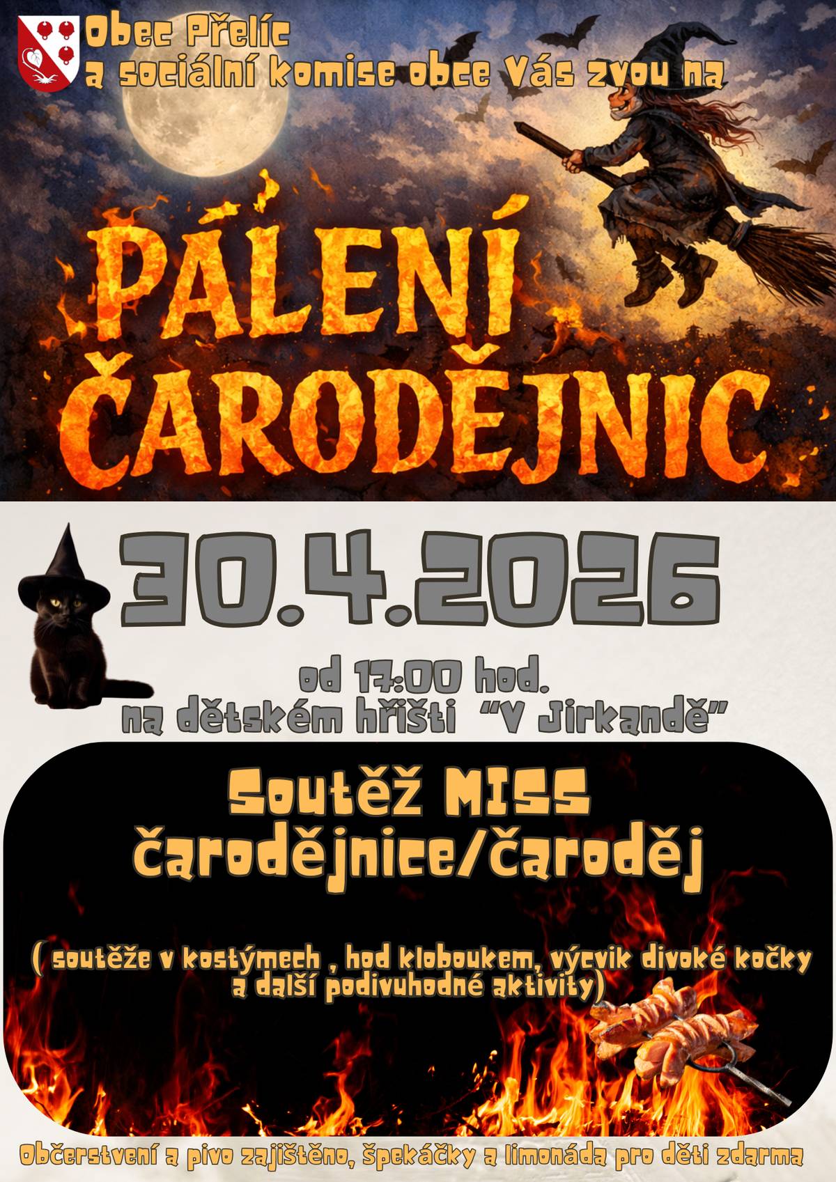 POZVÁNKA NA PÁLENÍ ČARODĚJNIC 🔥 Obec Přelíc a její sociální komise vás srdečně zvou na tradiční pálení čarodějnic. 📅 Kdy: 30. dubna 2026 od 17:00 📍 Kde: dětské hřiště v Jirkandě Těšit se můžete na příjemné odpoledne a večer plný zábavy. Připraveno bude občerstvení včetně čepovaného piva, pro děti pak limonáda a špekáčky zdarma. Součástí programu je také  soutěž MISS čarodějnice, která je určena pro všechny věkové kategorie. Neváhejte se zapojit a předvést svůj nejkreativnější kostým! Přijďte si užít podivuhodné aktivity, dobrou náladu a společné setkání.   ZAJÍMAVÁ AKCE U SOUSEDŮ Srdečně vás zve také Spolek přátel Smečna a širého okolí na besedu s panem PhDr. Jiřím Šímou, která se uskuteční u našich sousedů ve Smečně. Přijďte si poslechnout zajímavé povídání a strávit příjemný čas ve společnosti ostatních.