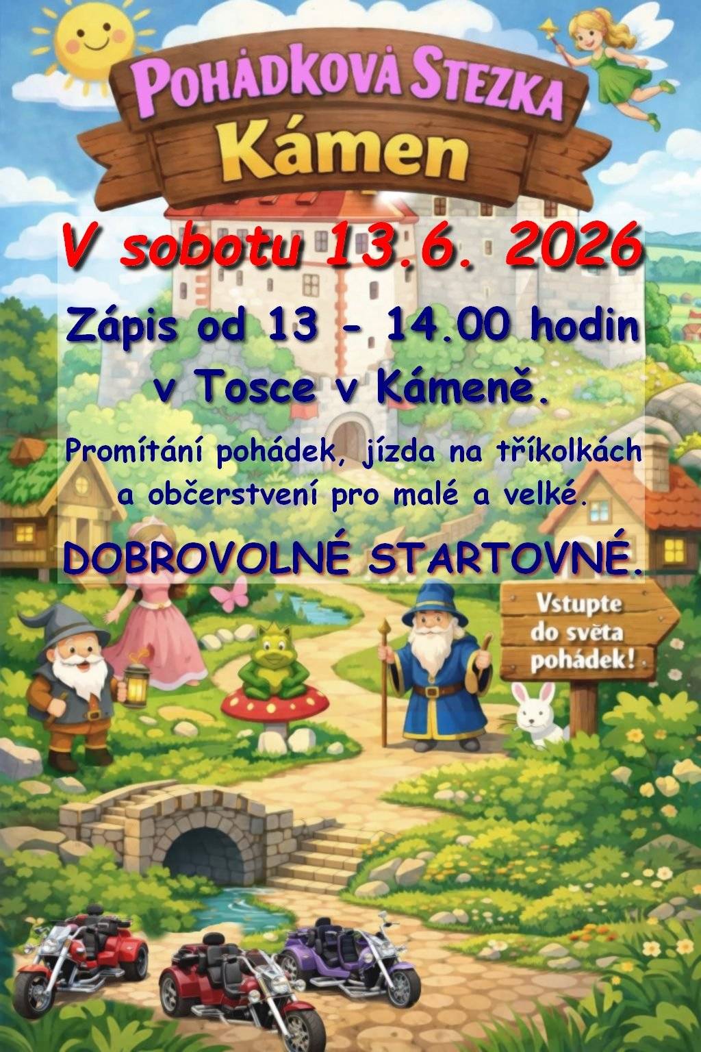Srdečně vás zveme na akci Pohádková stezka Kámenem, která se uskuteční v sobotu 13. června 2026. Start bude u Tosky mezi 13. a 14. hodinou, kde účastníci obdrží mapku s umístěním stanovišť s úkoly. Cíl bude opět v Tosce. Občerstvení zajištěno. Zápisné je dobrovolné. Těšíme se na vás.