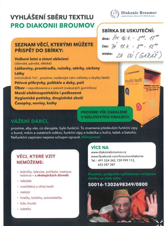 Sběr textilu pro Diakonii Broumov - garáž za OÚ Bohuslavice, Poštovní 119, kdy: 16.4. čtvrtek 8-17, 17.4. pátek 8-12. Více info na: https://www.bohuslavice.eu/aktuality-1/sbirka-pro-diakonii-broumov-5846cs.html