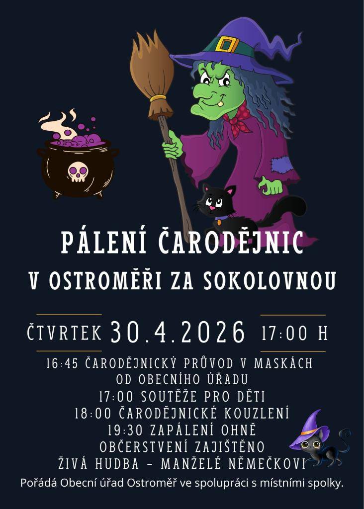 Zveme vás na pálení čarodějnic, které se koná ve čtvrtek 30. dubna 2026 v Ostroměři za Sokolovnou. Akce začne v16:45 hodin čarodějnickým průvodem v maskách od obecního úřadu, Hlavní událostí večera bude zapálení ohně v 19:30, na které se můžete těšit. Více v příloze.