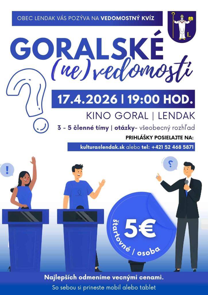 Druhý ročník lendackých Goralských (ne)vedomostí sa nezadržateľne blíži! Prihlasovanie Vašich tímov na tento zábavný kvízový večer poprosíme na email: kultúra@lendak.sk - alebo na telefónnom čísle uvedenom na plagáte podujatia.