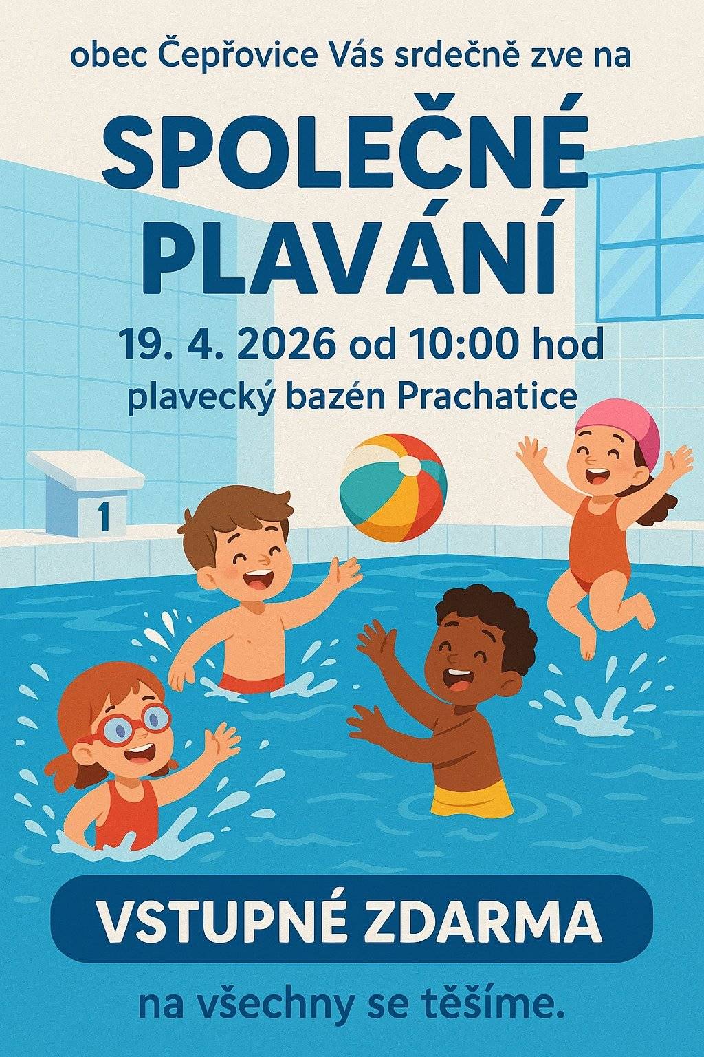 Vážení milovníci vodních radovánek,   srdečně Vás zveme na další společné plavání 19. 4. 2026 od 10:00 hod na plavecký bazén v Prachaticích.   K dispozici Vám bude celý malý bazén pro děti a jedna plavecká dráha ve velkém bazénu.   Vstupné ZDARMA.  Na všechny se těšíme