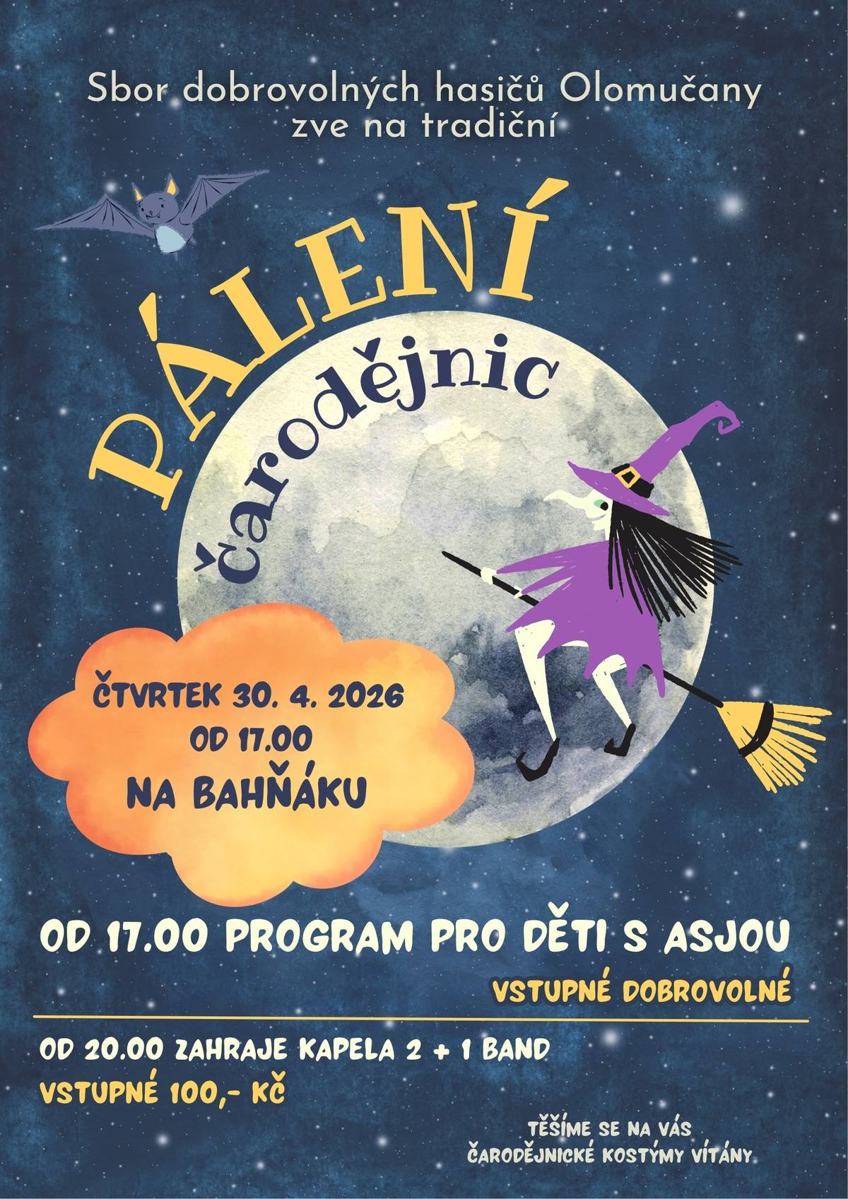 Sbor dobrovolných hasičů Olomučany zve na tradiční Pálení čarodějnic na Bahňáku v Olomučanech, dne 30.4.2026 od 17.00 hodin, občerstvení, program pro děti zajištěn vstupné dobrovolné, od 20.00 hodin taneční zábava se kapelou 2+1 Band , vstupné 100 Kč. Těšíme se na Vás, Vaši hasiči