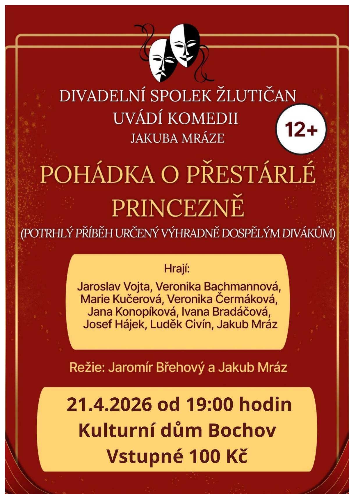 Přijďte se pobavit shlédnutím komedie "Pohádka o přestárlé princezně", kterou uvede v Kulturním domě v Bochově divadelní spolek Žlutičan dne 21.4.2026 od 19:00. Vstupné je 100,-Kč. Další informace k představení naleznete v přiloženém plakátu.