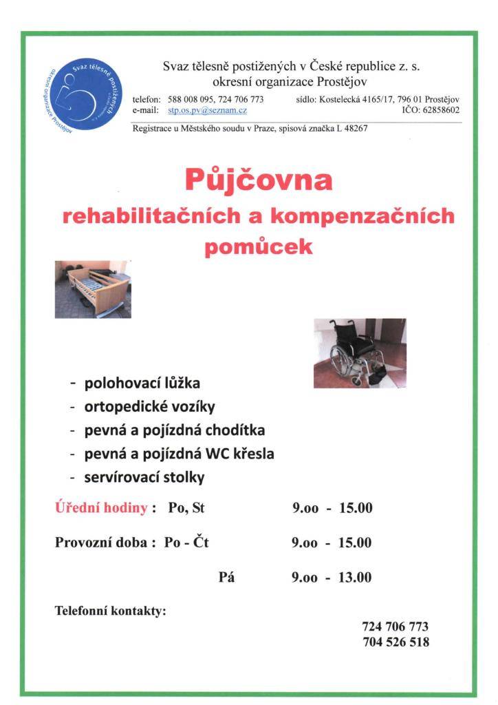 Svaz tělesně postižených v České republice nabízí k zapůjčení polohovací lůžka, ortopedické vozíky, pevná a pojízdná chodítka a další kompenzační pomůcky ve své půjčovně v Prostějově.  Kontakt: 724706773 nebo 704526518