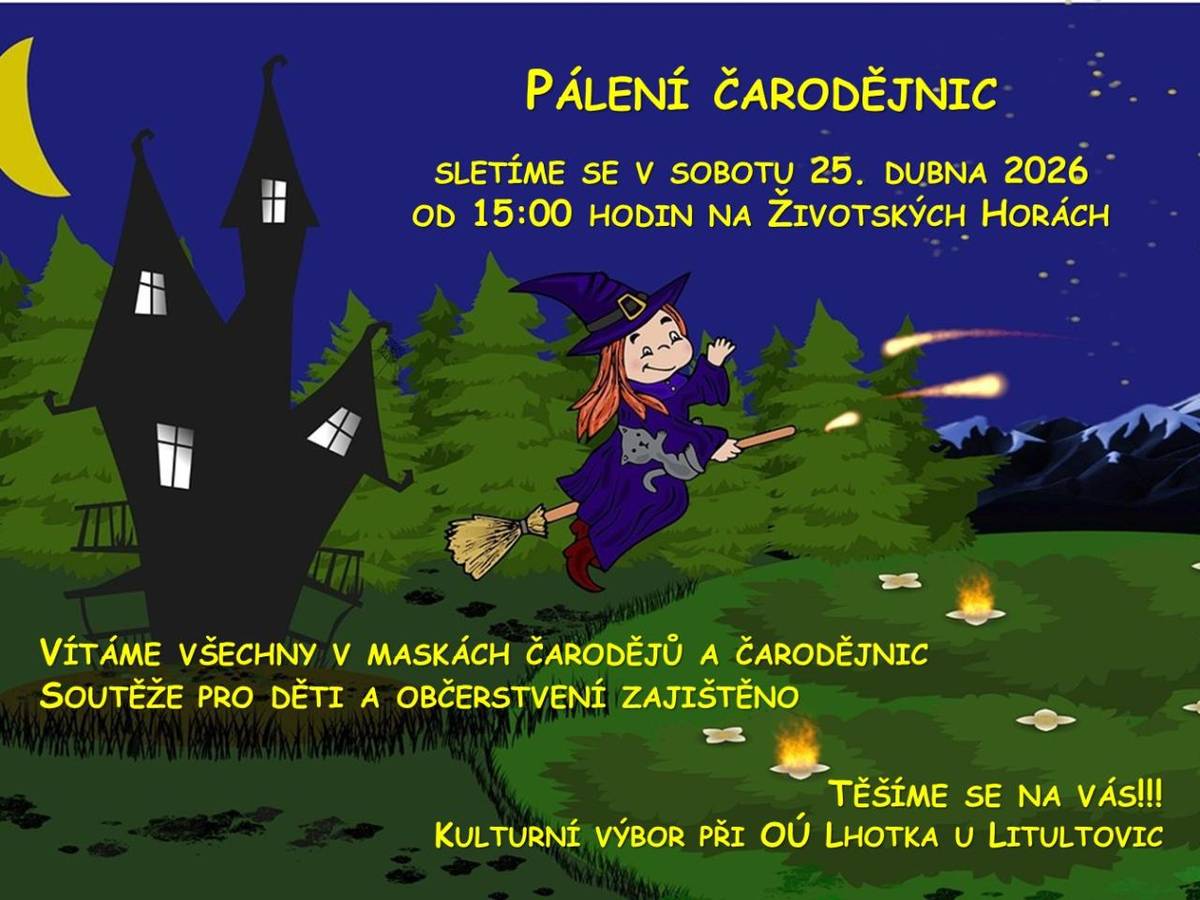 Tradiční Pálení čarodějnic na Životských Horách se uskuteční v sobotu 25. dubna 2026 od 15:00 hodin.     Vítáme děti i dospělé v maskách čarodějů.     Můžete se těšit na zápis do čarodějnické školy i na opékání špekáčků. Občerstvení zajištěno.     Těší se na vás   Kulturní výbor při OÚ Lhotka u Litu