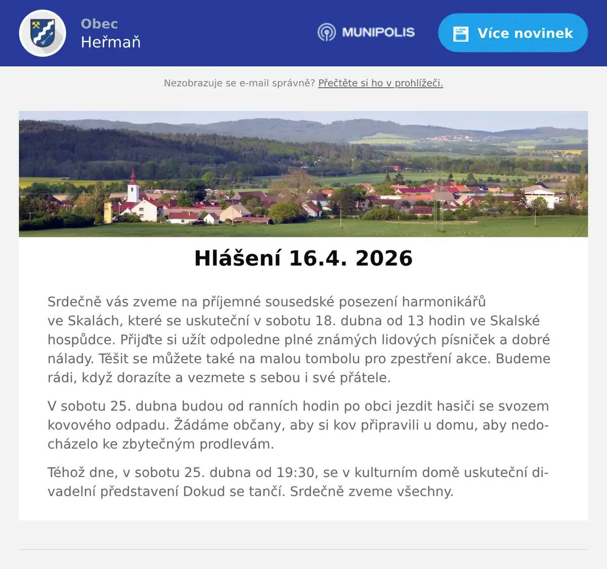 Srdečně vás zveme na příjemné sousedské posezení harmonikářů ve Skalách, které se uskuteční v sobotu 18. dubna od 13 hodin ve Skalské hospůdce. Přijďte si užít odpoledne plné známých lidových písniček a dobré nálady. Těšit se můžete také na malou tombolu pro zpestření akce. Budeme rádi, když dorazíte a vezmete s sebou i své přátele. V sobotu 25. dubna budou od ranních hodin po obci jezdit hasiči se svozem kovového odpadu. Žádáme občany, aby si kov připravili u domu, aby nedocházelo ke zbytečným prodlevám. Téhož dne, v sobotu 25. dubna od 19:30, se v kulturním domě uskuteční divadelní představení Dokud se tančí. Srdečně zveme všechny.
