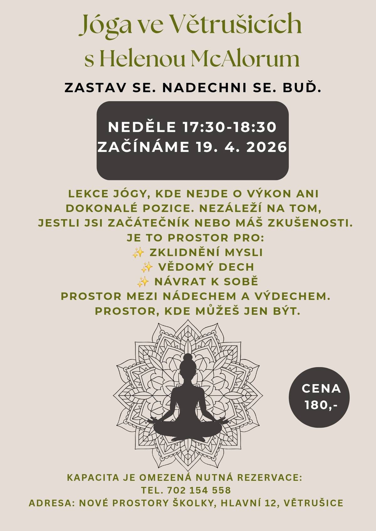 Vážení spoluobčané,  připomínáme sobotní a nedělní jógu s Helenou McAlorum v nových prostorách DS Větříček č.p.12. OÚ Větrušice