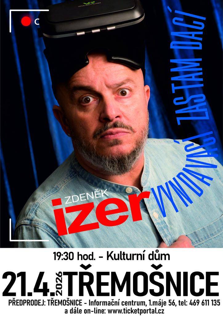 Zábavný pořad Zdeňka Izera v Kulturním domě v Třemošnici od 19:30 hodin. Předprodej v Informačním centru v Třemošnici, www.ticketportal.cz