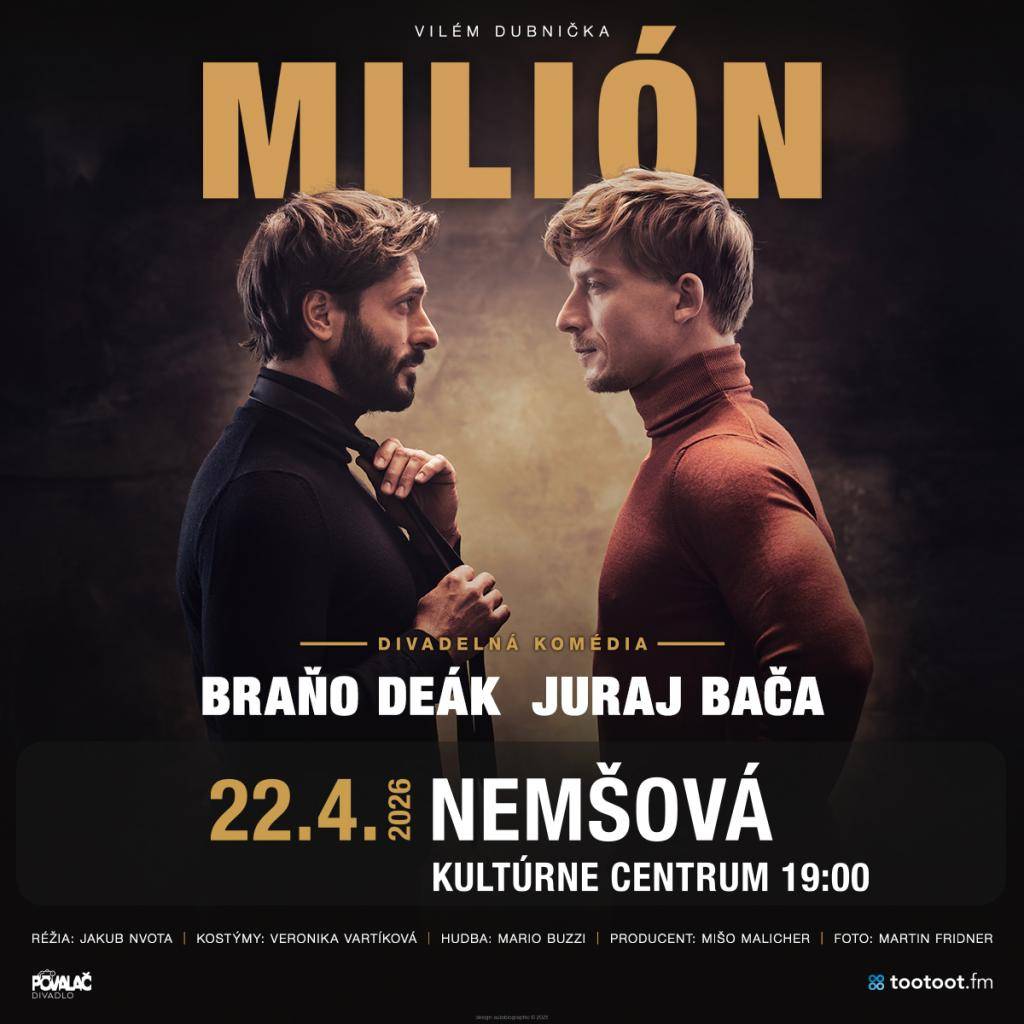 Kultúrne centrum Nemšová pozýva na divadelnú komédiu  "Milión" v stredu 22.4.2026 so začiatkom o 19:00 hod. V komédii účinkujú Braňo Deák a Juraj Bača.