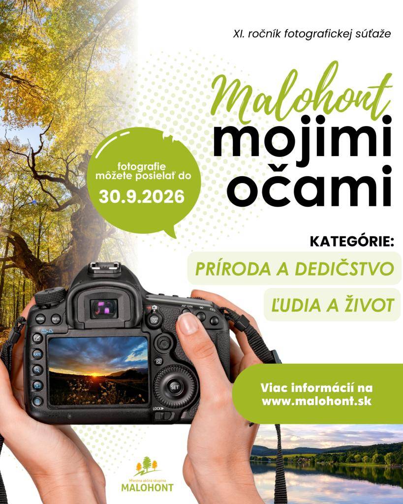 Miestna akčná skupina MALOHONT vyhlásila XI. ročník fotografickej súťaže Malohont mojimi očami. Do konca septembra majú amatérski aj profesionálni fotografi možnosť zasielať fotografie, ktoré zachytávajú krásu, atmosféru aj každodenný život tohto regiónu.