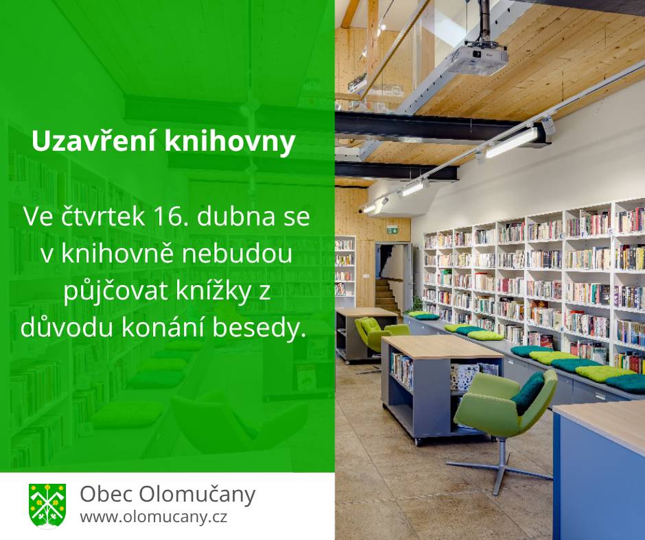 Milí čtenáři, z důvodu konání akce pro Klub důchodců nebude knihovna ve čtvrtek 16.4. půjčovat knihy. Knihovna bude uzavřena. Těším se na vás ve čtvrtek 23.4. v obvyklou dobu 15.30 .