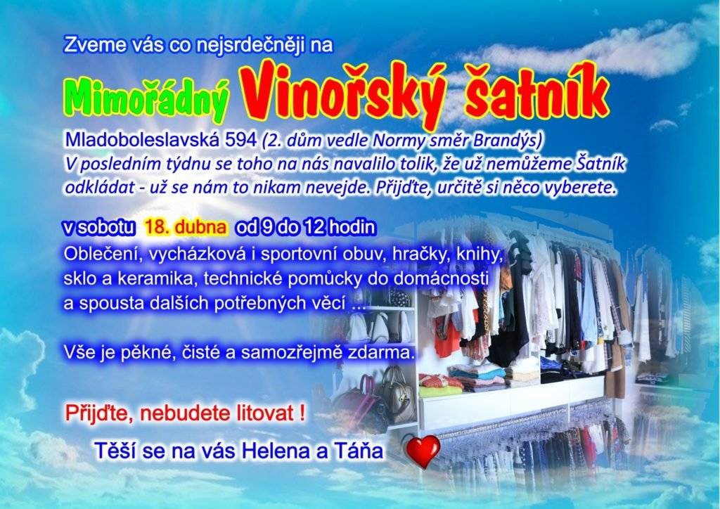 V sobotu 18. 4. od 9 do 12 můžete zajít do Vinořského šatníku.  Tuto sobotu také začíná seriál sobot, při kterých si můžete vyzkoušet golf. Golf pro Vinoř je vždy od 9 do 12. Pod vedením trenérů si můžete golf vyzkoušet.  V sobotu od 11 do 14 hodin je rodinná akce Pohádkový les. Začíná se u Pohankova rybníku a čeká vás procházka pohádkovým lesem.  V neděli 19. 4. se ve Ctěnicích otvírá výstava Loutkové komnaty. Divadla bratří Formanů a jejich přátel. Výstava potrvá až do ledna. V neděli od 14 do 17 se na golfu koná seminář  Oči nejsou stroj.  V neděli od 18 hodin je v Centru Mariapoli smyčcový orchestr Archi.