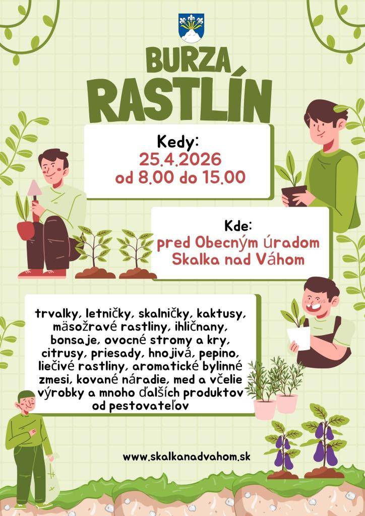 Obec Skalka nad Váhom pozýva na Burzu rastlín, ktorá sa bude konať v sobotu 25.4.2026 od 8:00 hod do 15:00 hod pred obecným úradom v Skalke nad Váhom.