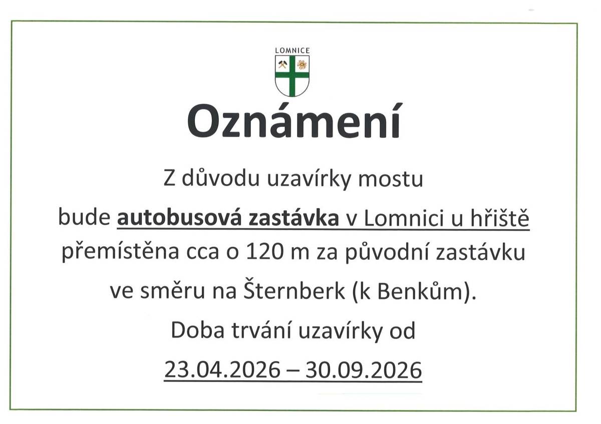 Z důvodu uzavírky mostu bude zastávka v Lomnici u hřiště přemístěna o 120 metrů za původní zastávku ve směru na Šternberk. Uzavírka potrvá od 23. dubna 2026 do 30. září 2026.  Omlouváme se za vzniklé komplikace a děkujeme za pochopení.