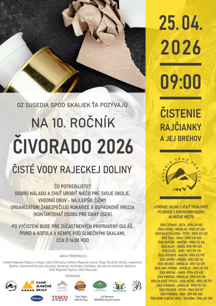 ČIVORADO 2026 - ČISTÉ VODY RAJECKEJ DOLINY  OZ Susedia spod Skaliek pozývajú každého, komu záleží na čistom prostredí našej doliny na 10.ročník ČIVORADO 2026 - čistenie Rajčianky a jej brehov.  Akcia sa bude konať v sobotu 25.04.2026 od 09:00 hod.