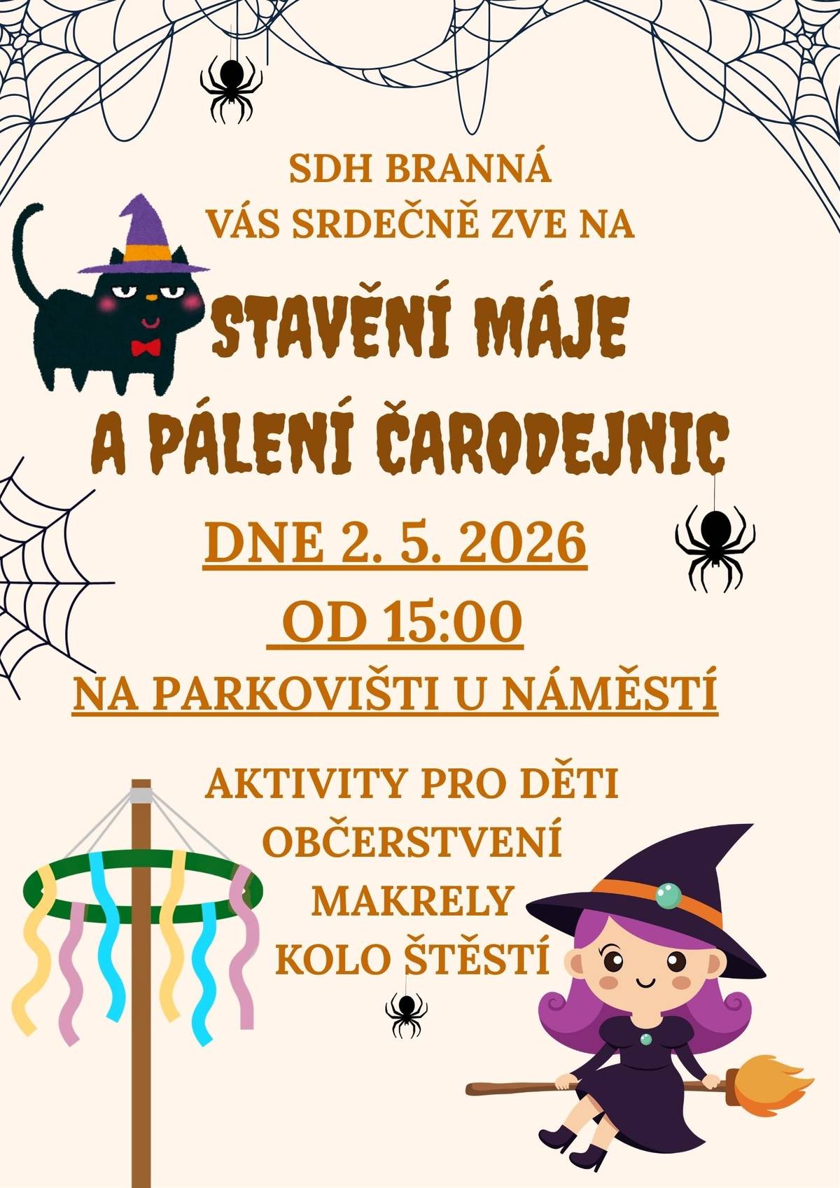 Vážení spoluobčané, dne 2. 5. od 15:00, Vás SDH Branná srdečně zve na Stavění máje a pálení čarodejnic.