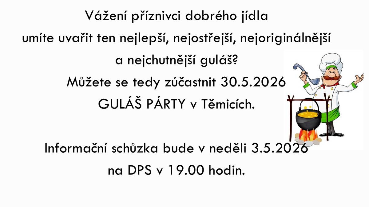 Informacční schůzka pro zájemce o účast při zápolení o nejlepší guláš minimálně v Těmicích.