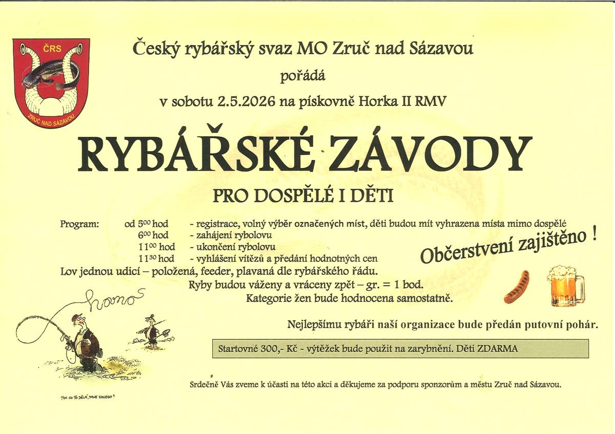 Český rybářský svaz MO Zruč nad Sázavou pořádá v sobotu 2.5.2026 na pískovně Horka II Rybářské závody. Startovné 300 Kč.