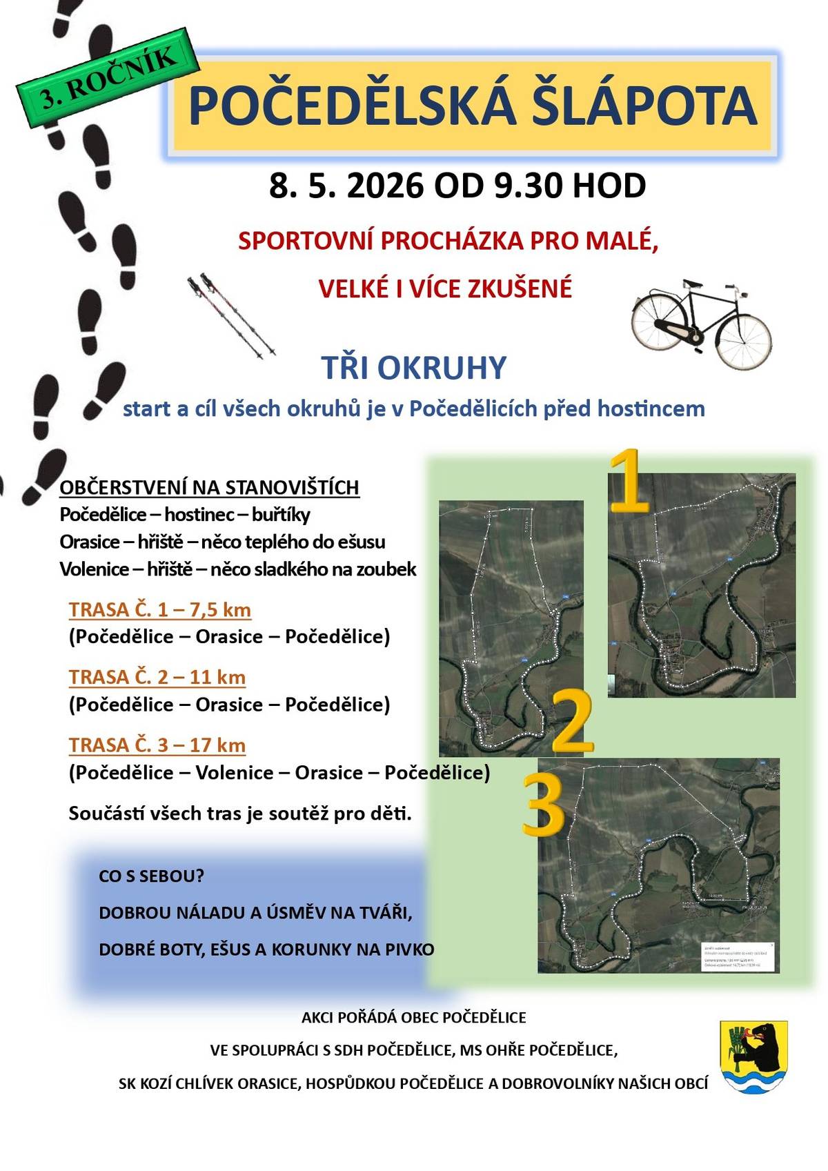 V Počedělicích se v sobotu 8. května 2026 od 9:30 hodin koná  Počedělská šlápota. Účastníci si mohou vybrat z tří okruhů – 7,5 km, 11 km a 17 km. Start a cíl všech tras je před hostincem v Počedělicích. Zveme srdečně všechny sportovce, nesportovce i pomocníky při organizaci a pohoštění:)
