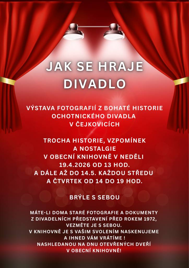 Kdy: 19.4.2026 od 13:00 a dále až do 14.5.2026 každou středu a čtvrtek od 14:00 do 19:00  Kde: Obecní knihovna Čejkovice