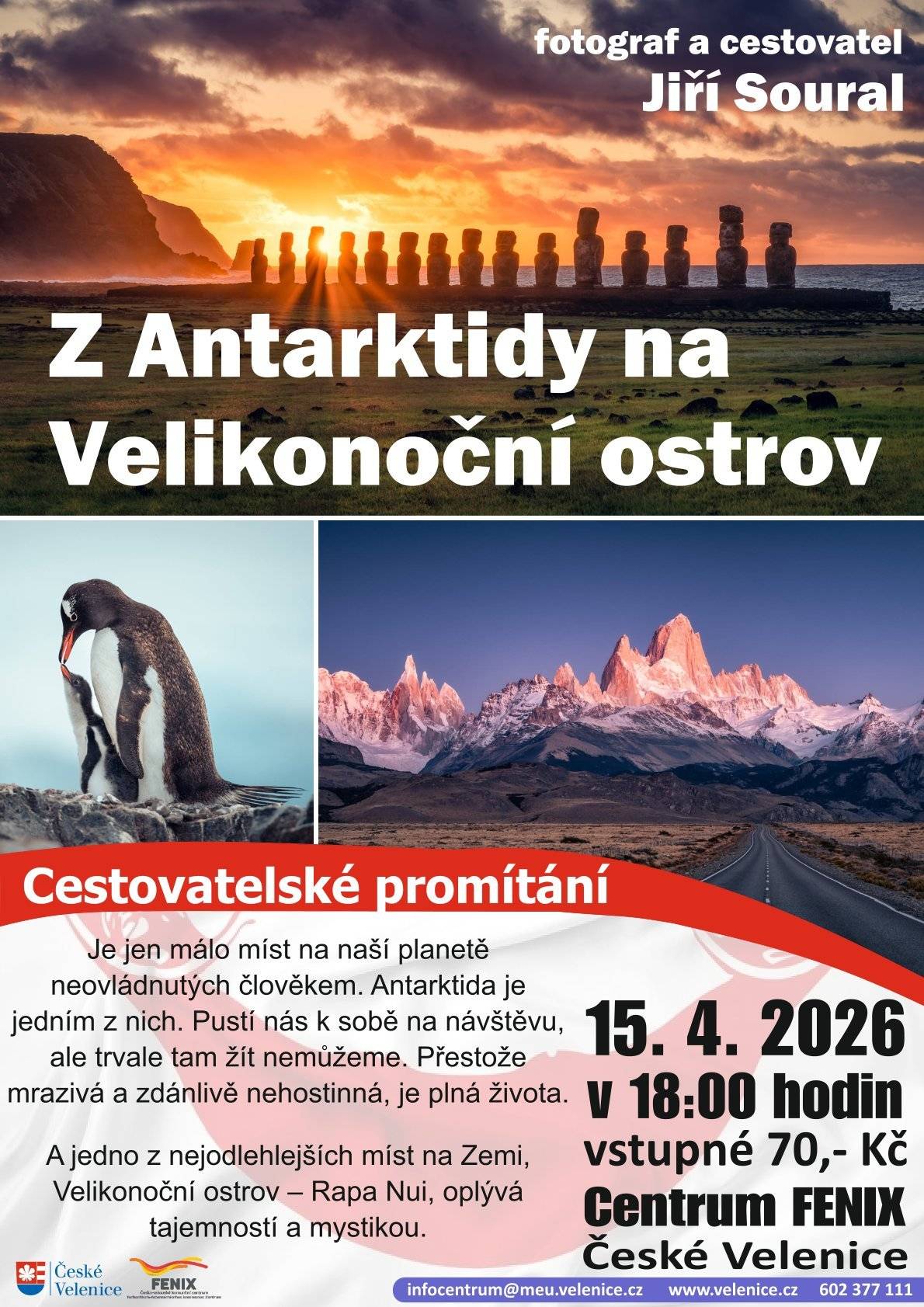Čeká vás jedinečný večer plný dechberoucích fotografií, příběhů a dobrodružství s fotografem a cestovatelem Jiřím Souralem. ❄️ Z mrazivé Antarktidy 🌊 až na tajemný Velikonoční ostrov Poznejte místa, kam se běžně nepodíváte, a nechte se vtáhnout do jejich krásy, divokosti i mystiky. 📅 15. 4. 2026 🕕 od 18:00 hodin 📍 Centrum FENIX, České Velenice 🎟️ Vstupné: 70 Kč Přijďte si užít inspirativní večer plný cestování a objevování.  Těšíme se na vás! ✈️🌄