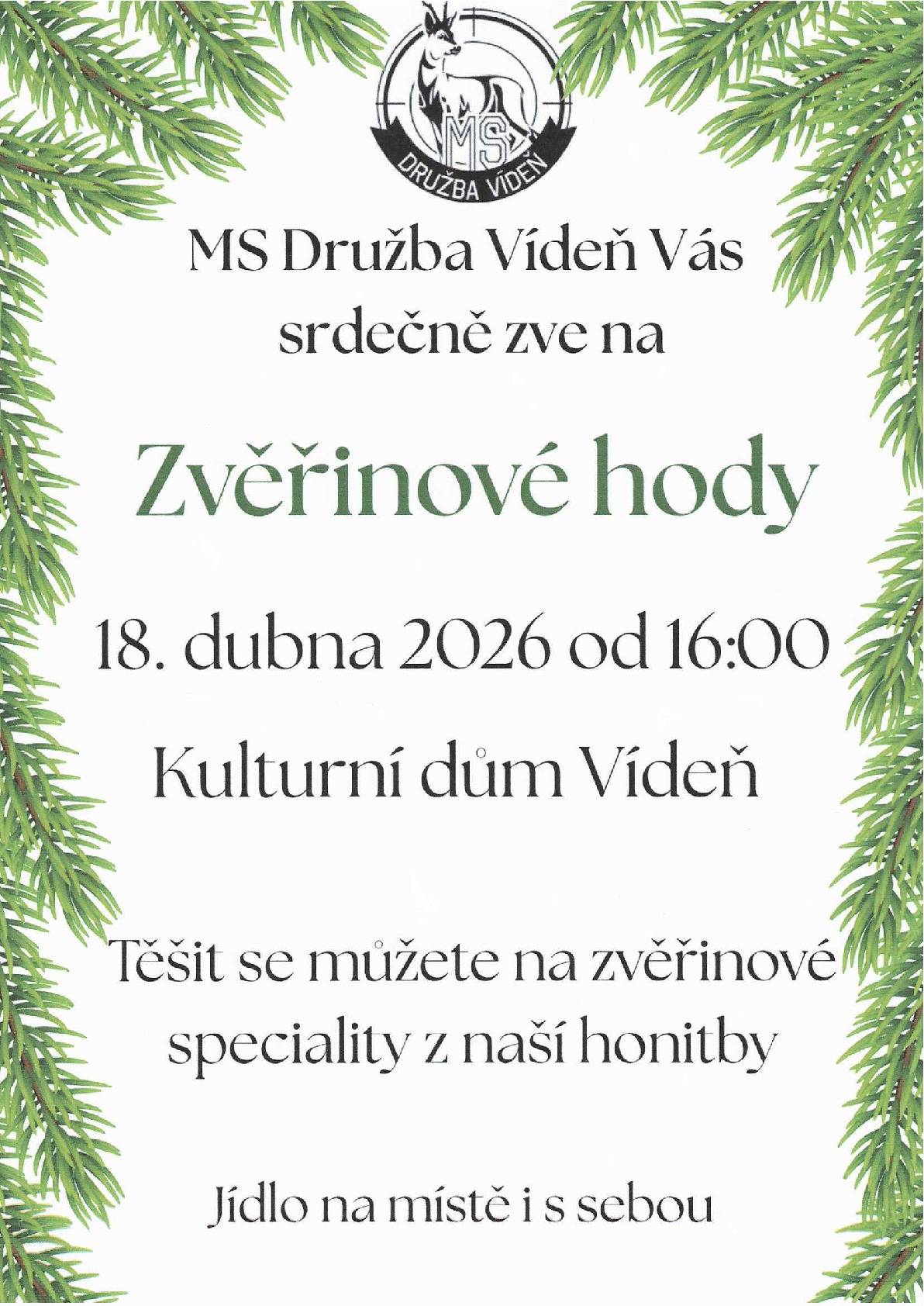 Vážení občané, MS Družba Vídeň Vás zve na zvěřinové hody ,které se konají 18.dubna 2026 od 16:00 hodin v kulturním domě ve Vídni.