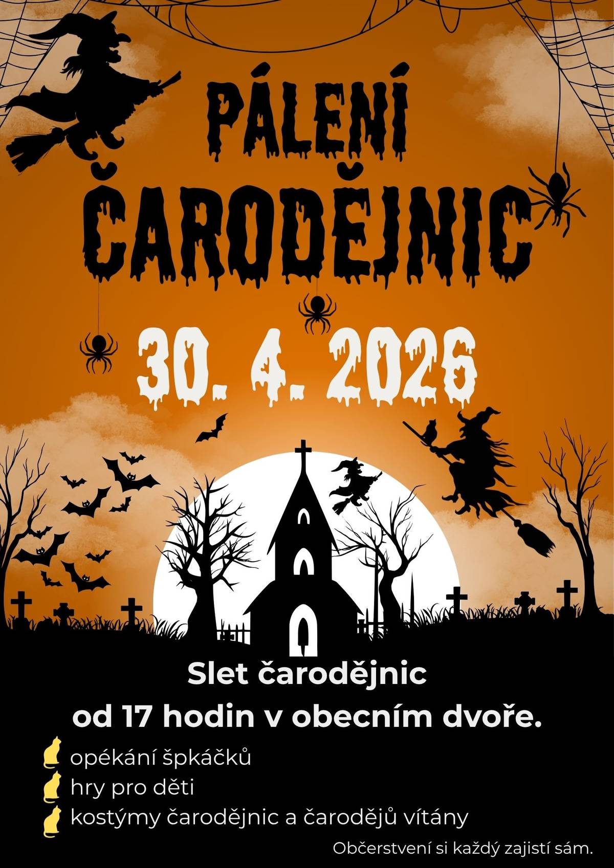 Pálení čarodějnic proběhne 30. 4. 2026 v obecním dvoře. Začátek v 17 hodin. Pro děti budou připraveny čarodějné hry. Občerstvení si každý přinese sám. Kostýmy čarodějnic a čarodějů jsou vítány.  Letu zdar!
