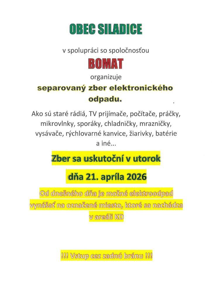 Obec Siladice v spolupráci so spoločnosťou Bomat oznamuje zber elektroodpadu v termíne od 15. do 20. apríla a utorok 21. apríla od 08:00 prebehne zber použitého kuchynského oleja.