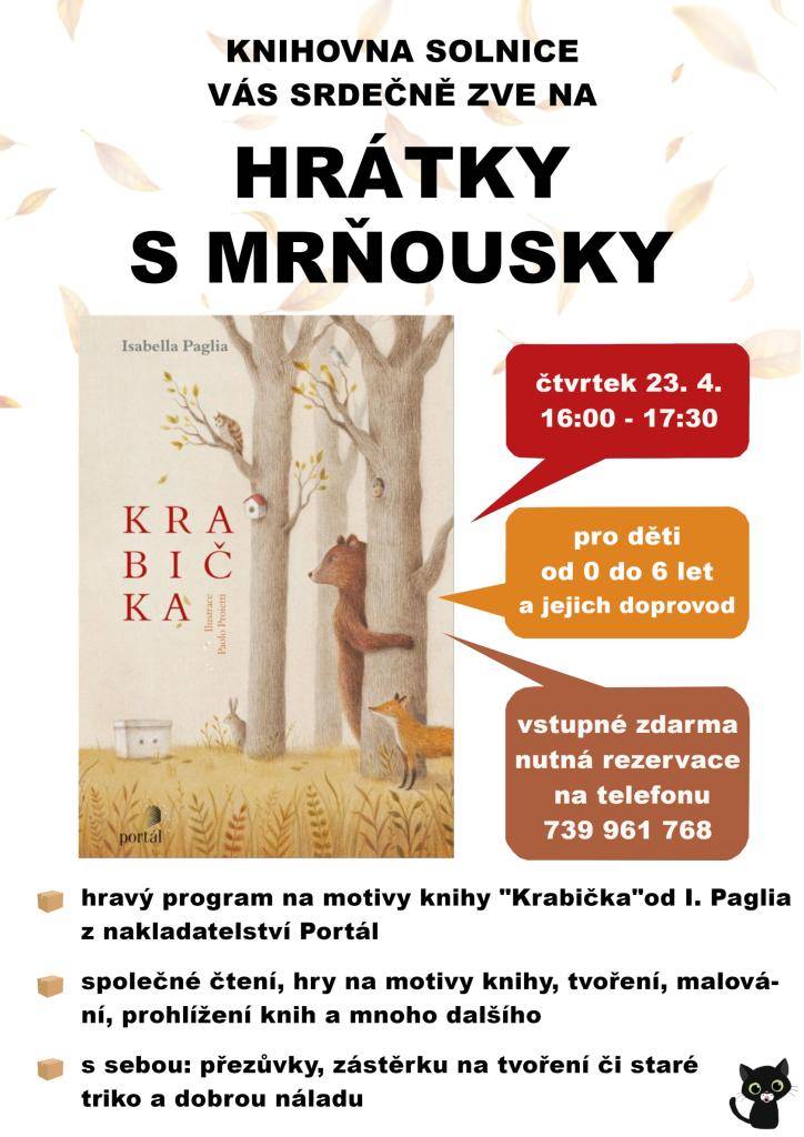 Městská knihovna Solnice zve na Hrátky s mrňousky. Hrátky jsou určeny pro děti od 0 do 6 let a jejich doprovod. Vstupné zdarma, rezervace na telefonu č. 739 961 768.