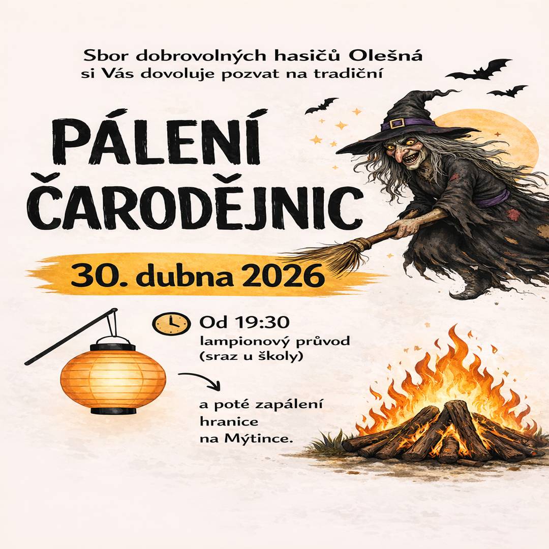 SDH Olešná pořádá dne 30. dubna 2026 tradiční pálení čarodějnic. Od 19:30 je od školy lampionový průvod, poté následuje zapálení hranice na Mýtince.
