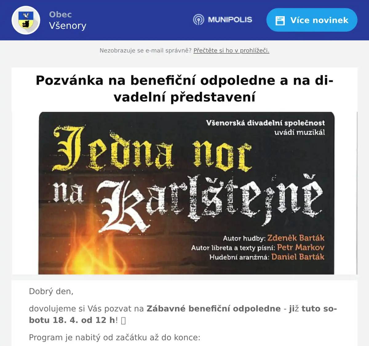 Dobrý den, dovolujeme si Vás pozvat na Zábavné benefiční odpoledne - již tuto sobotu 18. 4. od 12 h! 🎉 Program je nabitý od začátku až do konce: 🎶 Slavnostní zahájení, koncerty (Michal Turek, kapely ZMAŘI a WATERPIPES), a losování tomboly! 🤸♀️ Vystoupení: Aerobic Club Olympia, street dance a vystoupení našich dětí. 🤹♂️ Workshopy a tvořivé dílničky: žonglování, šerm, airsoft, keramická dílna, plstění, chemické pokusy, kutilství nebo dílna zdravé a čisté zoubky...a i jízda na ponících 🍔 Dobré jídlo a pití: Food truck Hugo, prodej občerstvení, lehký oběd, vafle, muffiny, limonády... První akce startují už ve 12:00! ⏰ Celé odpoledne se koná za podpory skvělých pedagogů, dětí, rodičů, obce Všenory a mnoha dalších podporovatelů. --------------------------------------------------------------------------------------------------------------------------------------- Dále připojujeme pozvánku na dvě divadelní představení, na první 18.4. od 19:00 Vás zve divadelní spolek KRUH Dobříš a na druhé zve naše Všenorská divadelní společnost, a to na premiéru nového muzikálu 1.5. od 19:00, uvítáme Vás i na reprízách v následující dny. Těšíme se na krásné společné zážitky 